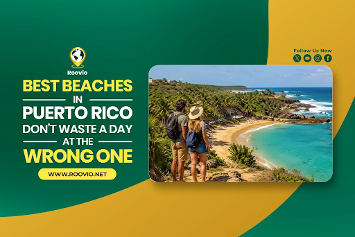 5 Best Beaches in Puerto Rico: Don’t Waste a Day at the Wrong One